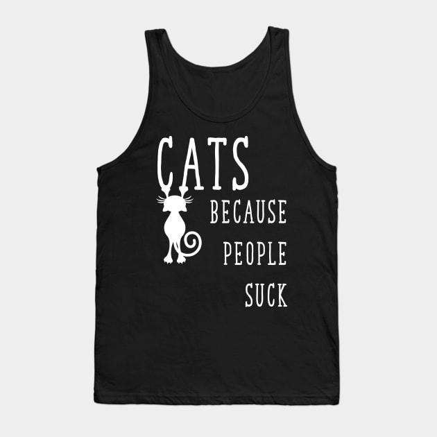 Cats Because People Suck Tank Top by captainmood